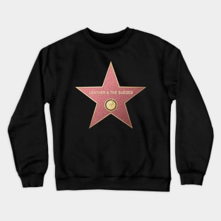 Leather & the Suedes - Hollywood Star Crewneck Sweatshirt